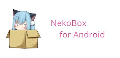 download nekobox for android|NekoBox for Android Tutorial .